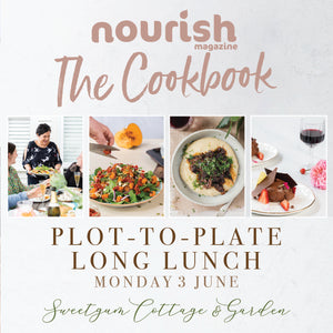 Plot-to-Plate Long Lunch June 3 with Nourish Magazine